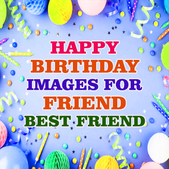 Birthday Images for Friend